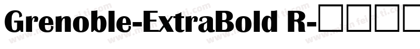 Grenoble-ExtraBold R字体转换